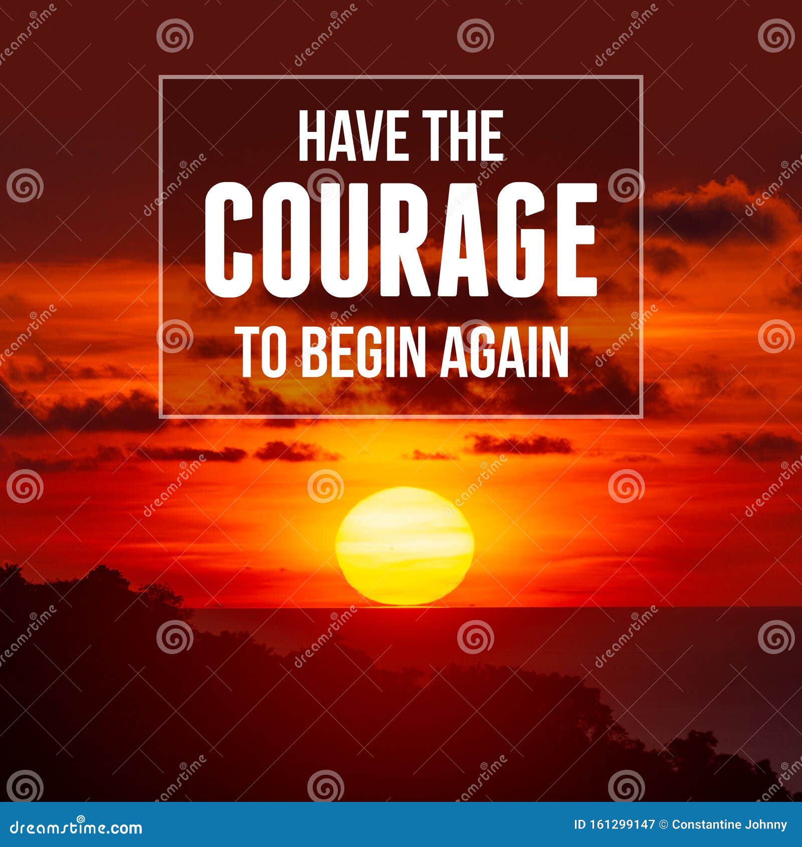 inspirational and motivational quote. have the courage to begin again