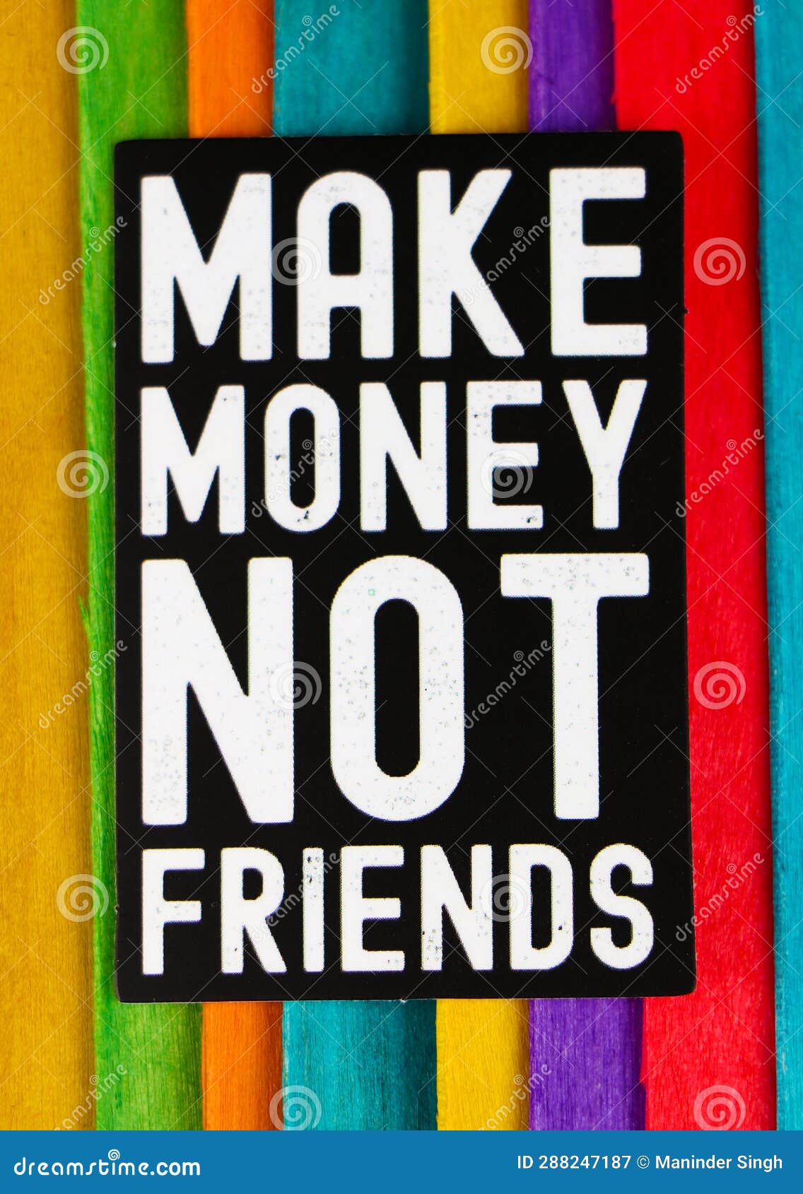 inspirational and motivational quote. make money not friends.