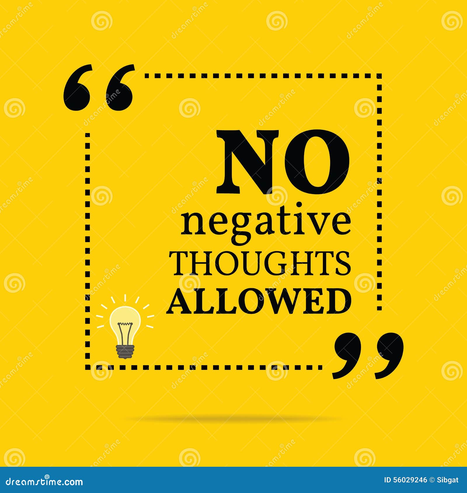 inspirational motivational quote. no negative thoughts allowed.