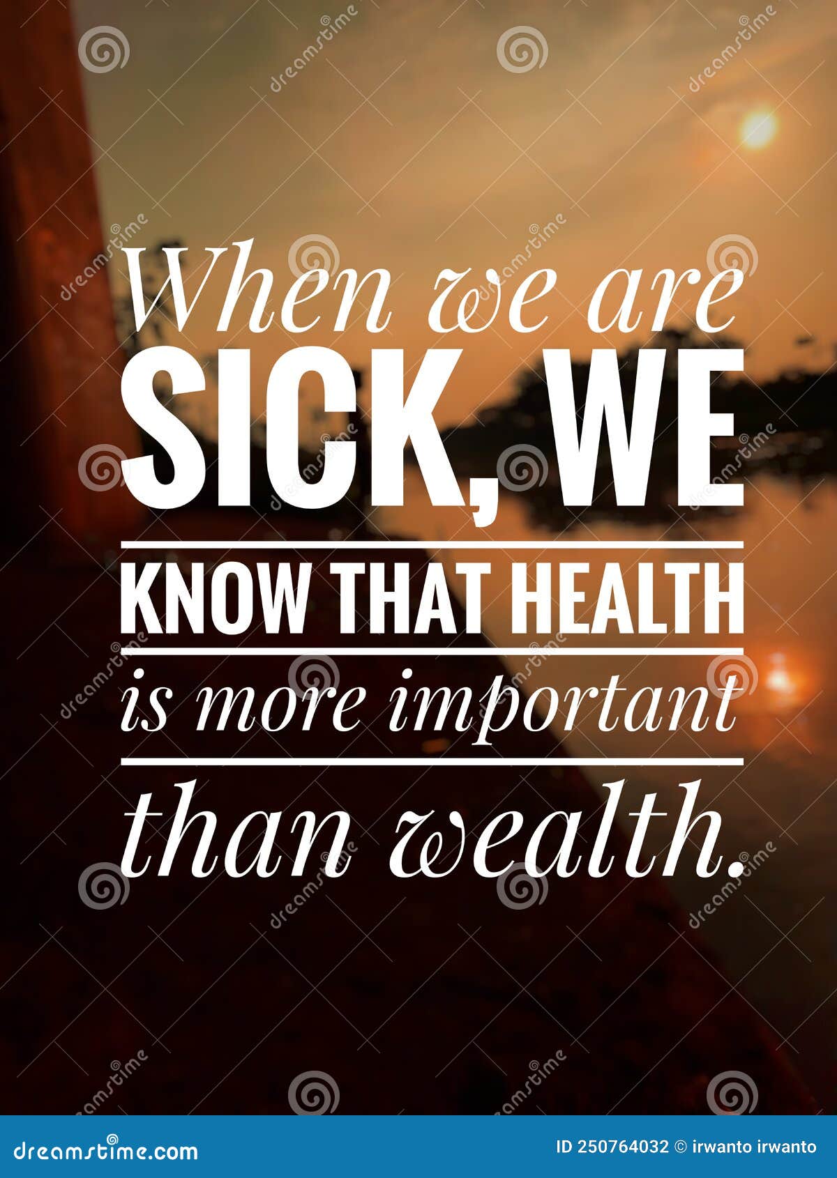 Inspirational Motivational Quotes. when we are Sick, we Know that