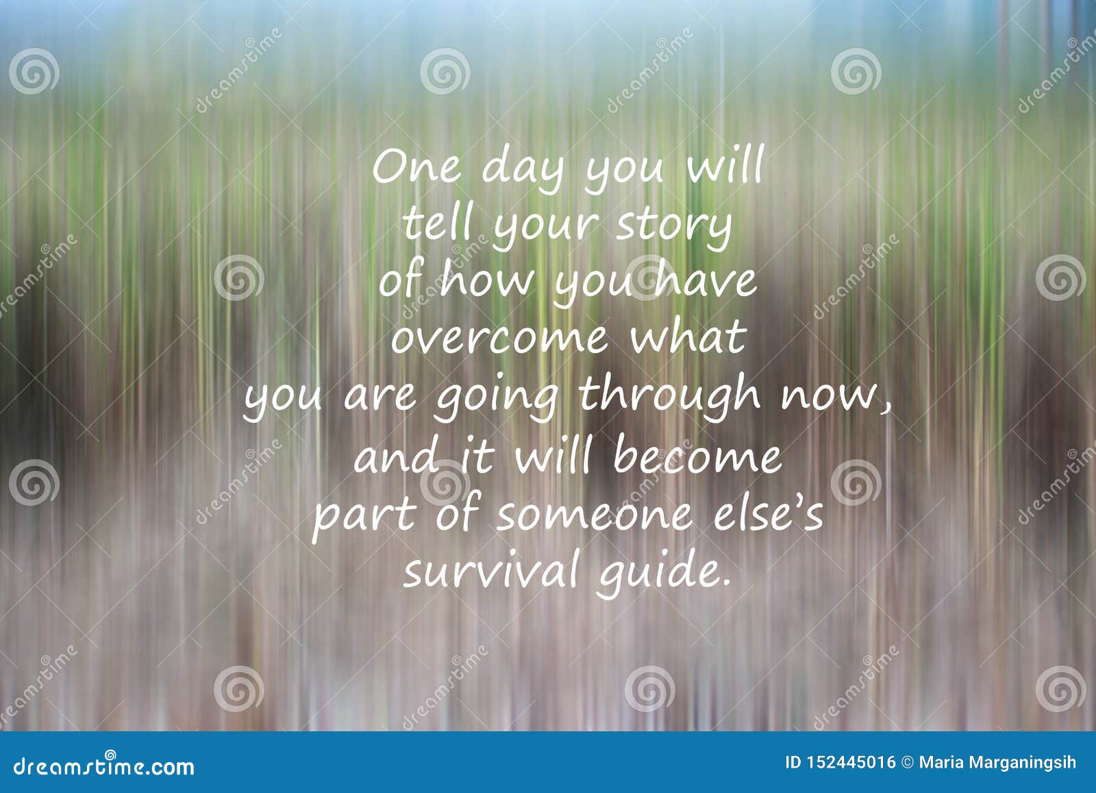 Inspirational Motivational Survival Quote One Day You Will Tell Your Story Of How You Have Overcome What You Are Going Through Stock Photo Image Of Monday Background