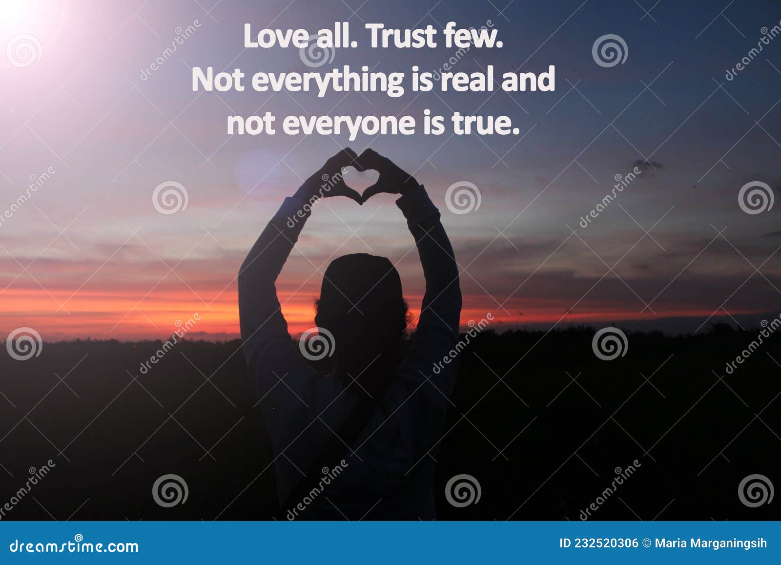 Inspirational Quote Love All. Trust Few. Not Everything is Real and Not Everyone is True. with