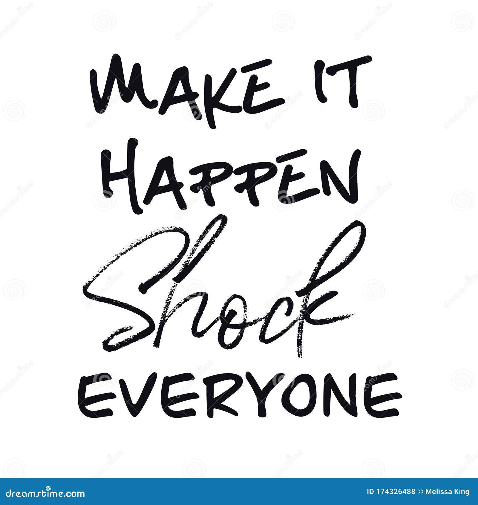 Inspirational Quote - Make it Happen Shock Everyone Stock Illustration -  Illustration of filter, motivation: 174326488