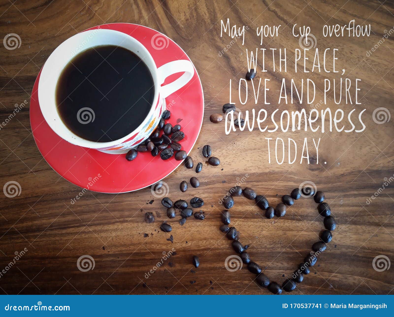 Inspirational Quote May Your Cup Overflow With Peace Love And Pure Awesomeness Today With Background Of A Cup Of Coffee Stock Image Image Of Love Healthy Inspirational Quote May Your Cup Overflow With Peace Love And Pure Awesomeness Today With Background Of A Cup Of Coffee Stock Image Image Of Love Healthy