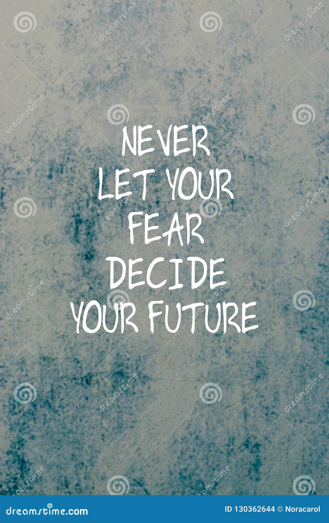 inspirational quotes - never let your fear decide your future.