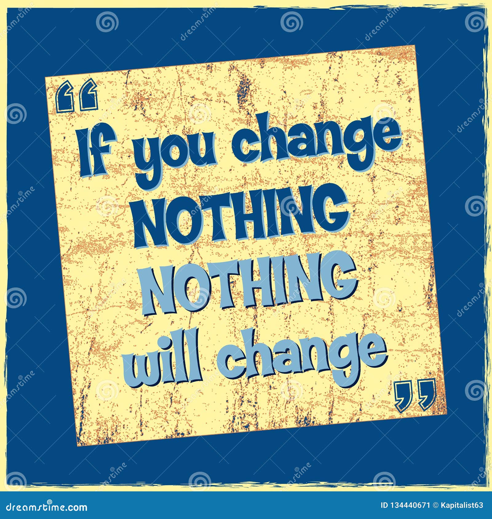 Inspiring Motivation Quote If You Change Nothing Nothing Will Change 