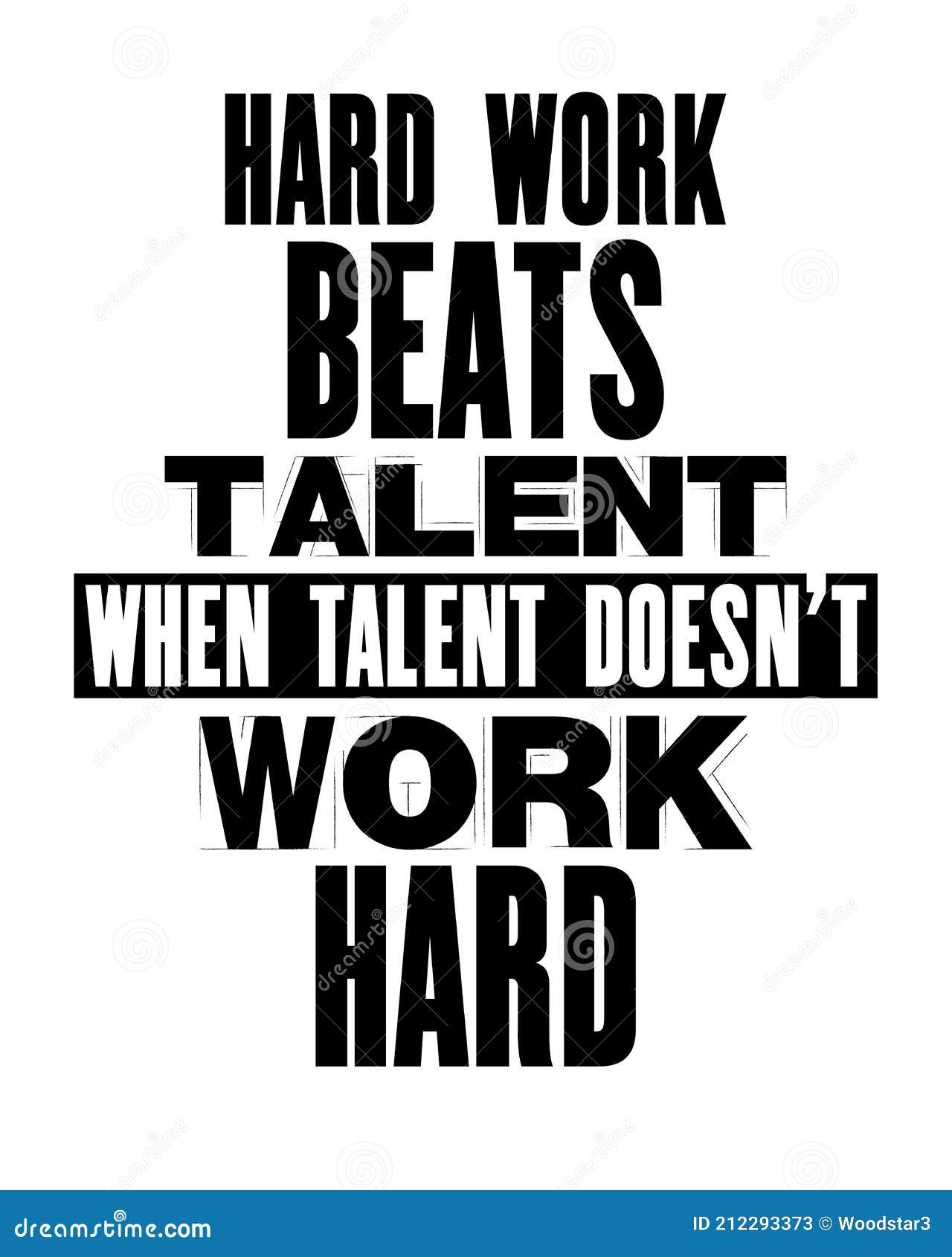 Inspiring Motivation Quote with Text Work Beats Talent when Talent Does Not Work Hard. Vector Typography Poster and T-shirt Stock Vector - Illustration of inspiration, frame: 212293373