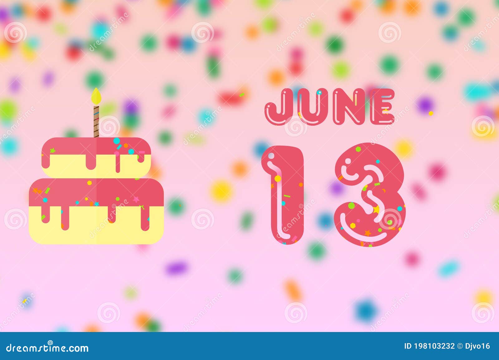 June 13th. Day 13 of Month,Birthday Greeting Card with Date of Birth and Birthday Cake. Summer Month, Day of the Year Concept Stock Illustration - Illustration of summer, symbol: 198103232