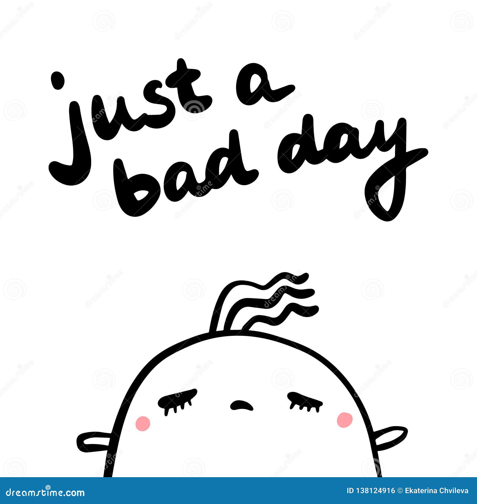 Just a Bad Day Hand Drawn Illustration with Cute Marshmallow Stock Vector -  Illustration of postcard, cartoon: 138124916