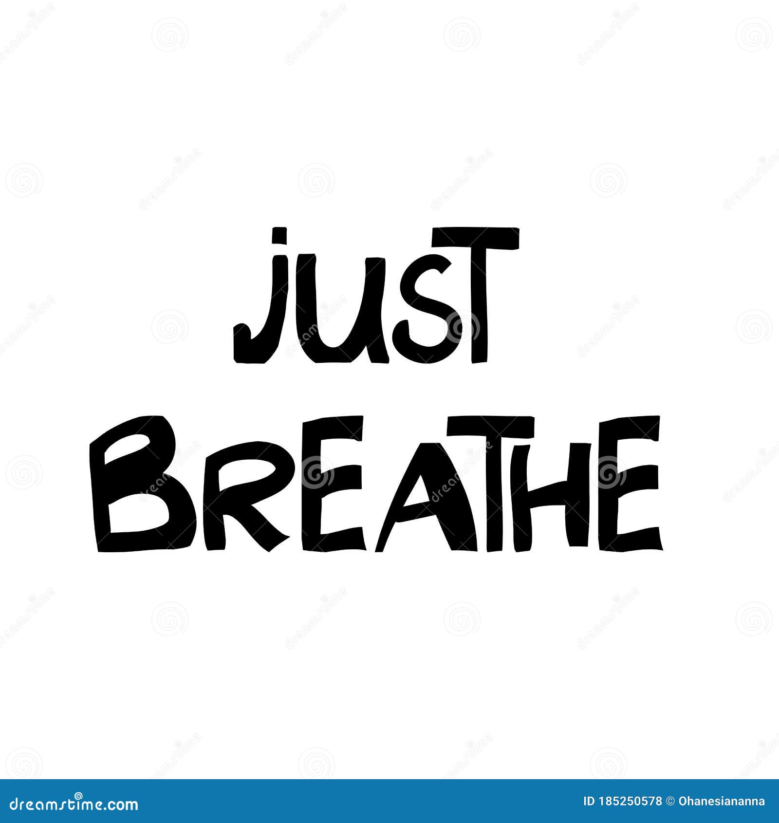 just breathe. motivation quote. cute hand drawn lettering in modern scandinavian style.  on white background.  stock