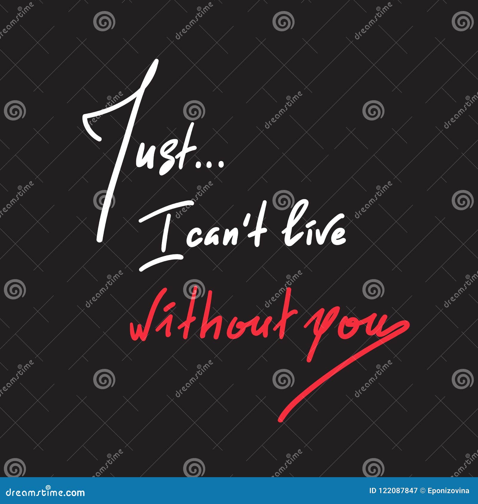 Just I Can`t Live Without You - Simple Inspire And Motivational Quote. Hand Drawn Beautiful Lettering Stock Illustration - Illustration Of Decoration, Romantic: 122087847