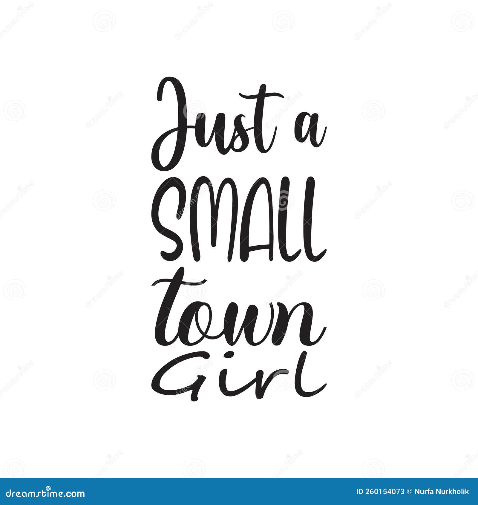 Just a Small Town Girl Black Letter Quote Stock Vector Illustration