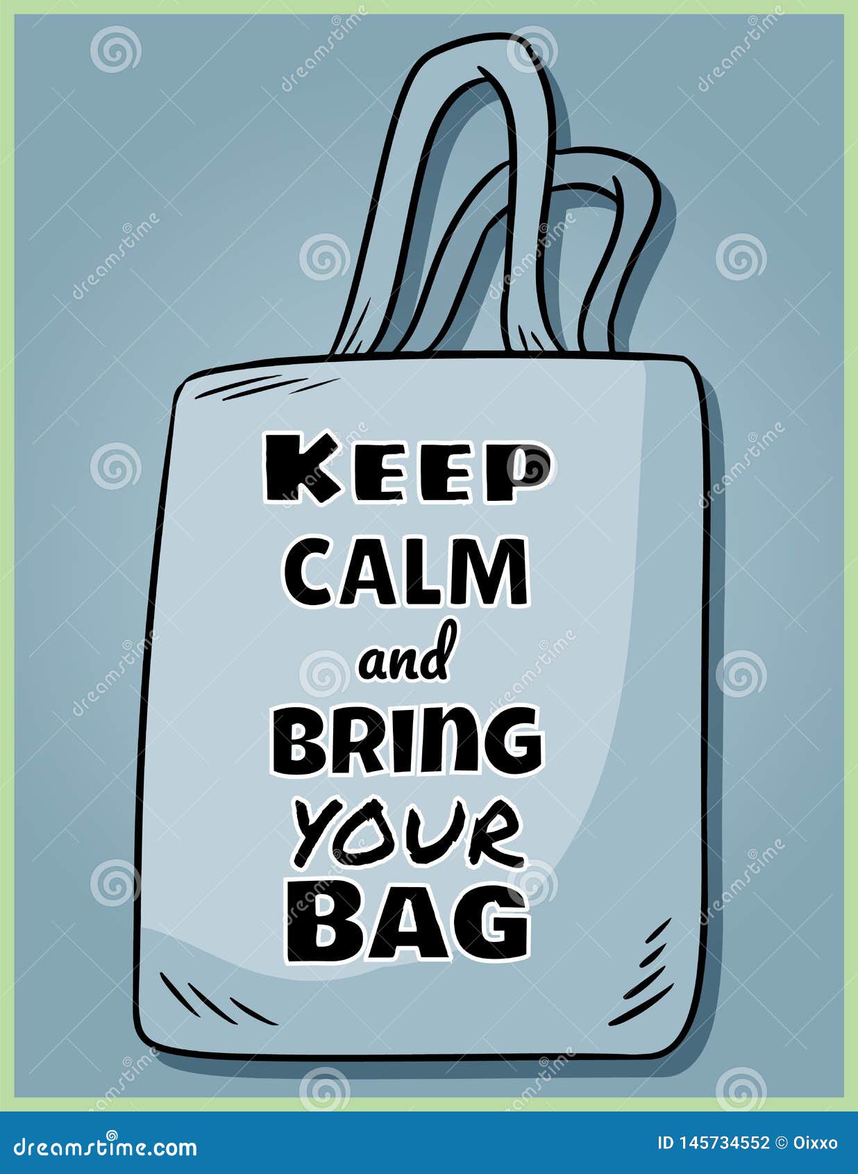 Keep Calm and Bring Your Own Bag Every Day. Motivational Phrase Poster
