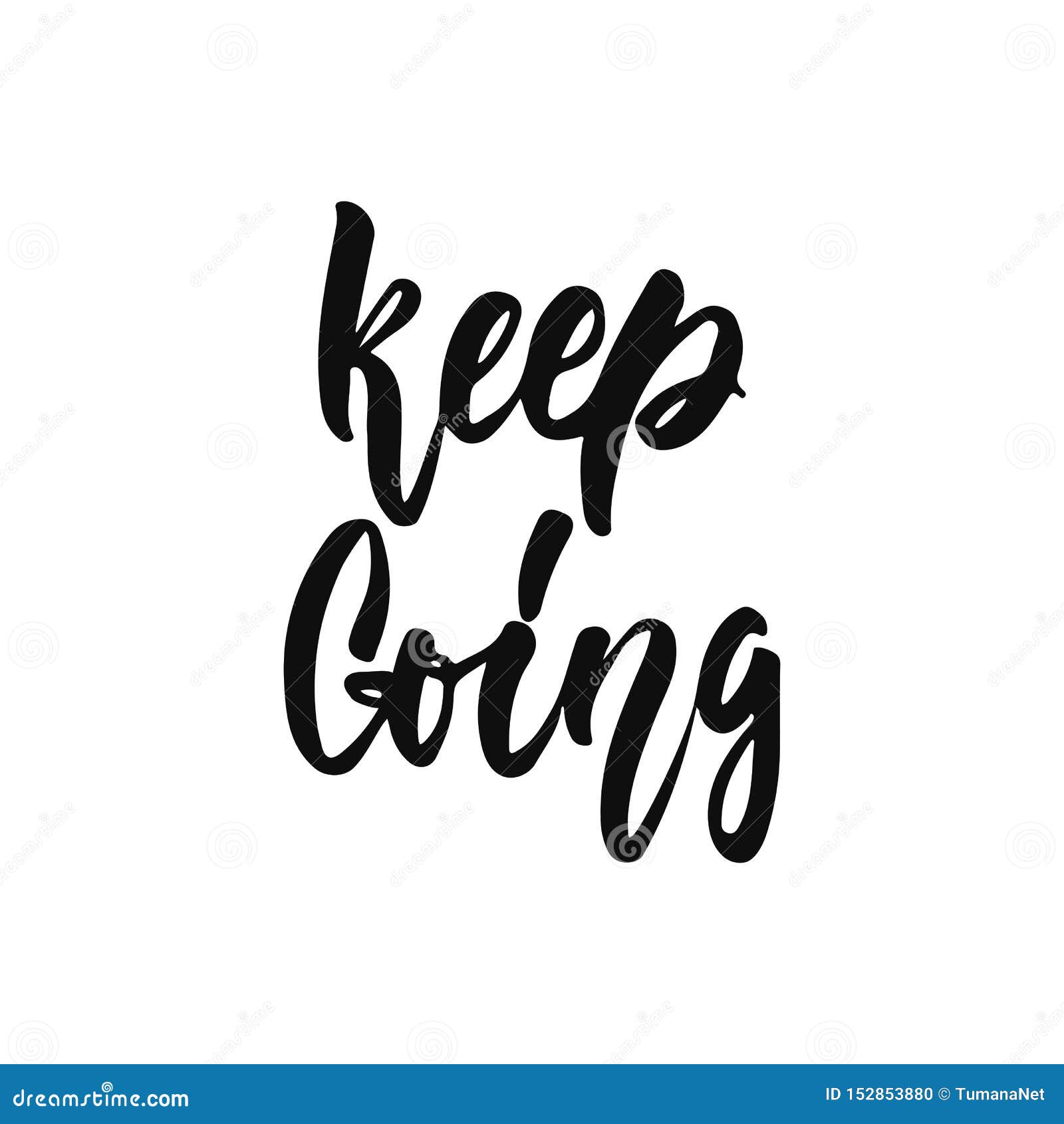 Keep Going - Hand Drawn Positive Inspirational Lettering Phrase Isolated on  the White Background. Fun Typography Stock Vector - Illustration of emblem,  artistic: 152853880