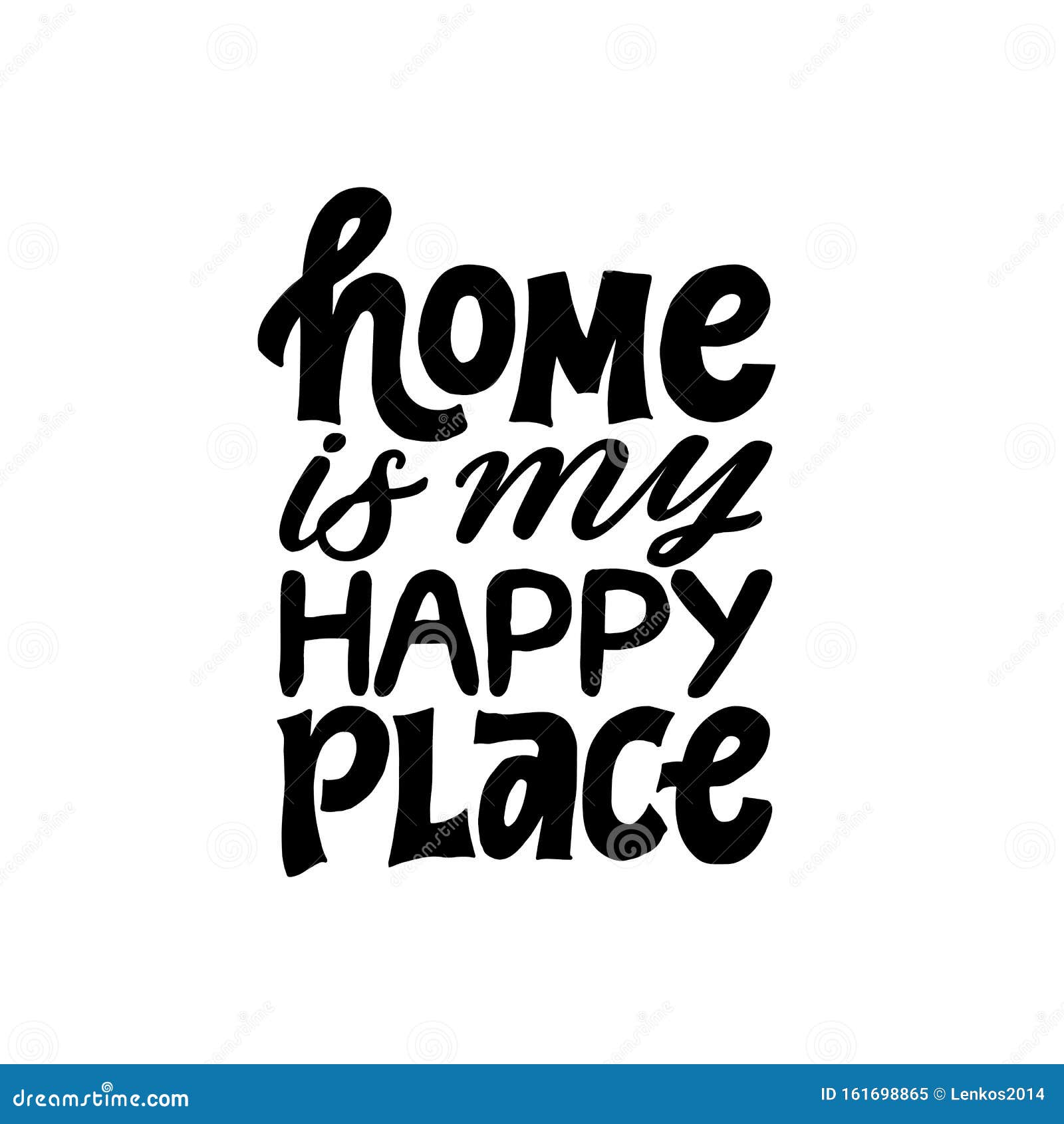 La Maison Est Mon Endroit Heureux Citation Ecrite A La Main Cosy Phrase Affiche Calligraphique Moderne Signe Inspirant Illustration De Vecteur Illustration Du Reve Message