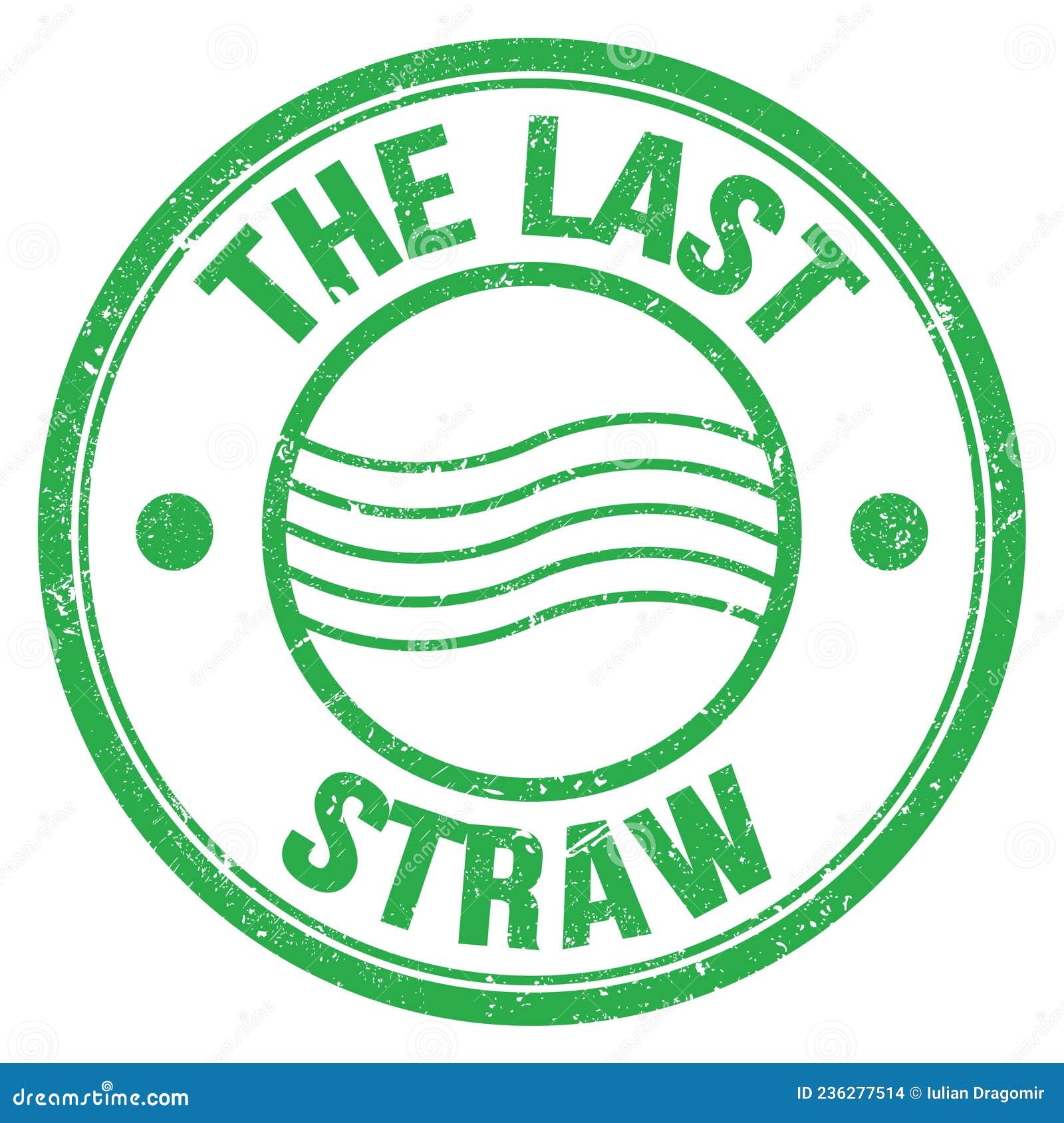 The LAST STRAW Text on Green Round Postal Stamp Sign Stock Illustration