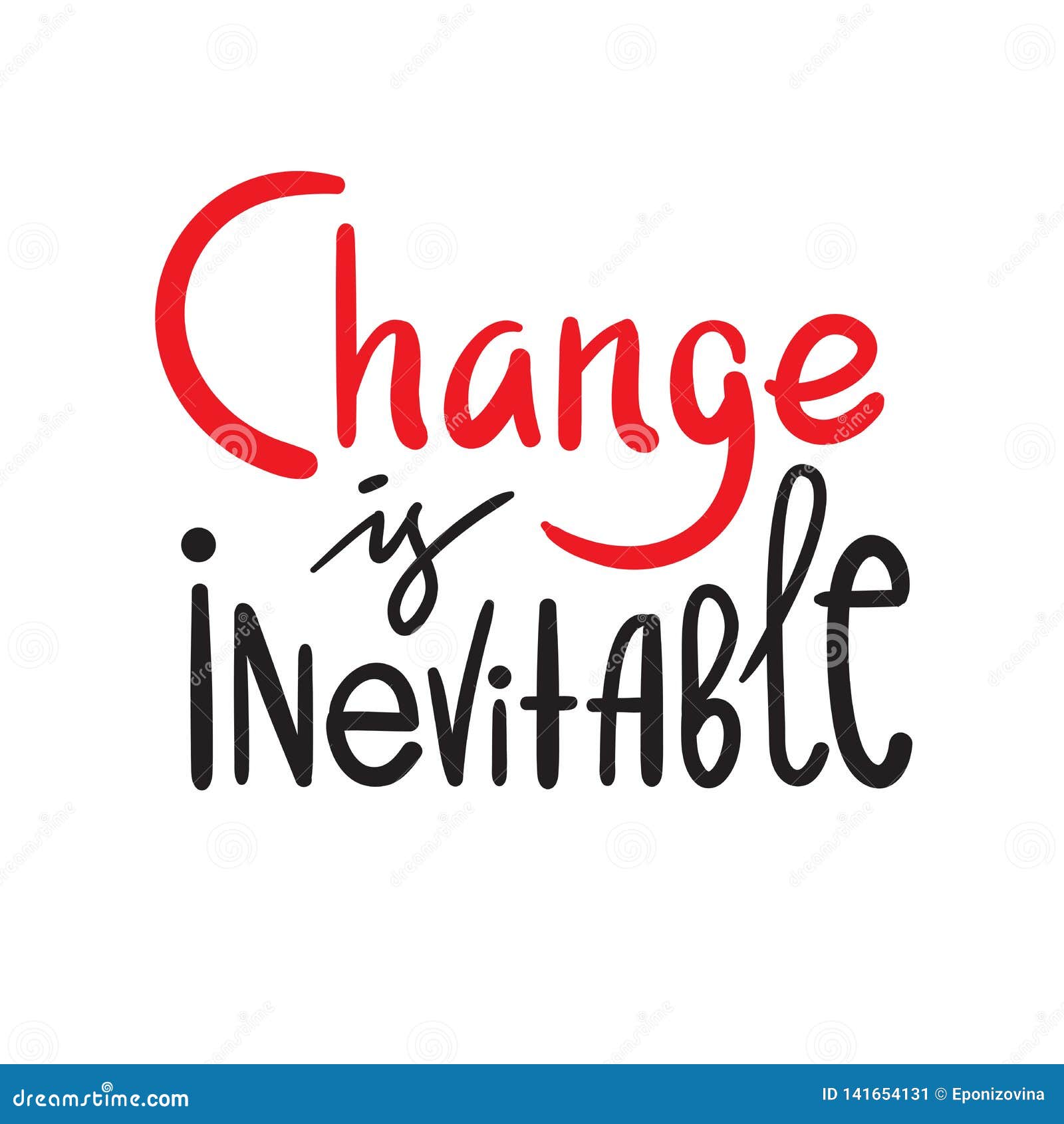 Le Changement Est Inevitable Simple Inspirez La Citation De Motivation Beau Lettrage Tire Par La Main Illustration Stock Illustration Du Citation Beau