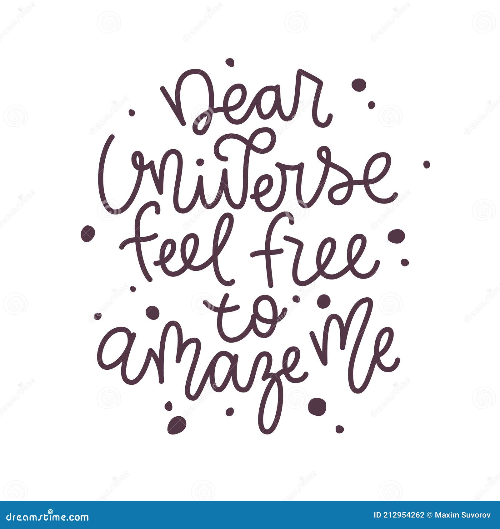 Le Cher Univers De Citation Inspiree Se Sentent Librement Pour Me Incroyable Illustration De Vecteur Illustration Du Duree Motivation