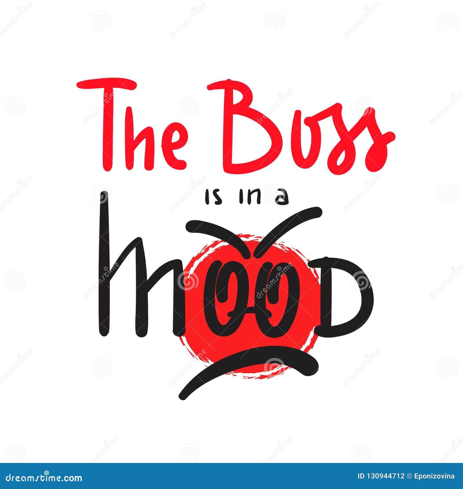 Le Patron Est Dans Une Humeur Simple Inspirez Et Citation De Motivation Idiome Anglais Marquant Avec Des Lettres Copie Pour L Illustration Stock Illustration Du Motivational Bureau