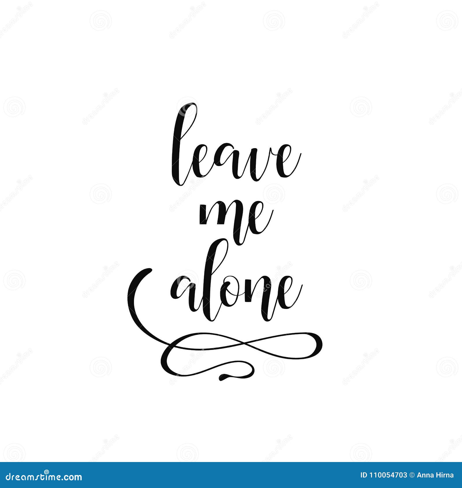 Leave Me Alone. Quote Lettering. Calligraphy Inspiration Graphic ...