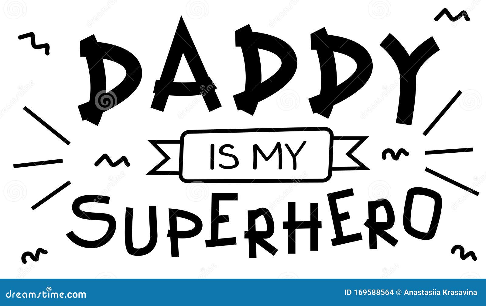 Lettering With Child Quote About Father. Daddy Is My Superhero. Sweet ... Dad Superhero Quote