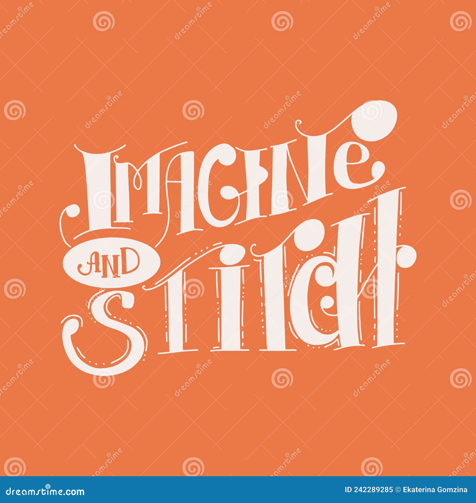 Lettering Quote for Embroidery and Sewing Theme. Concept of Creativity