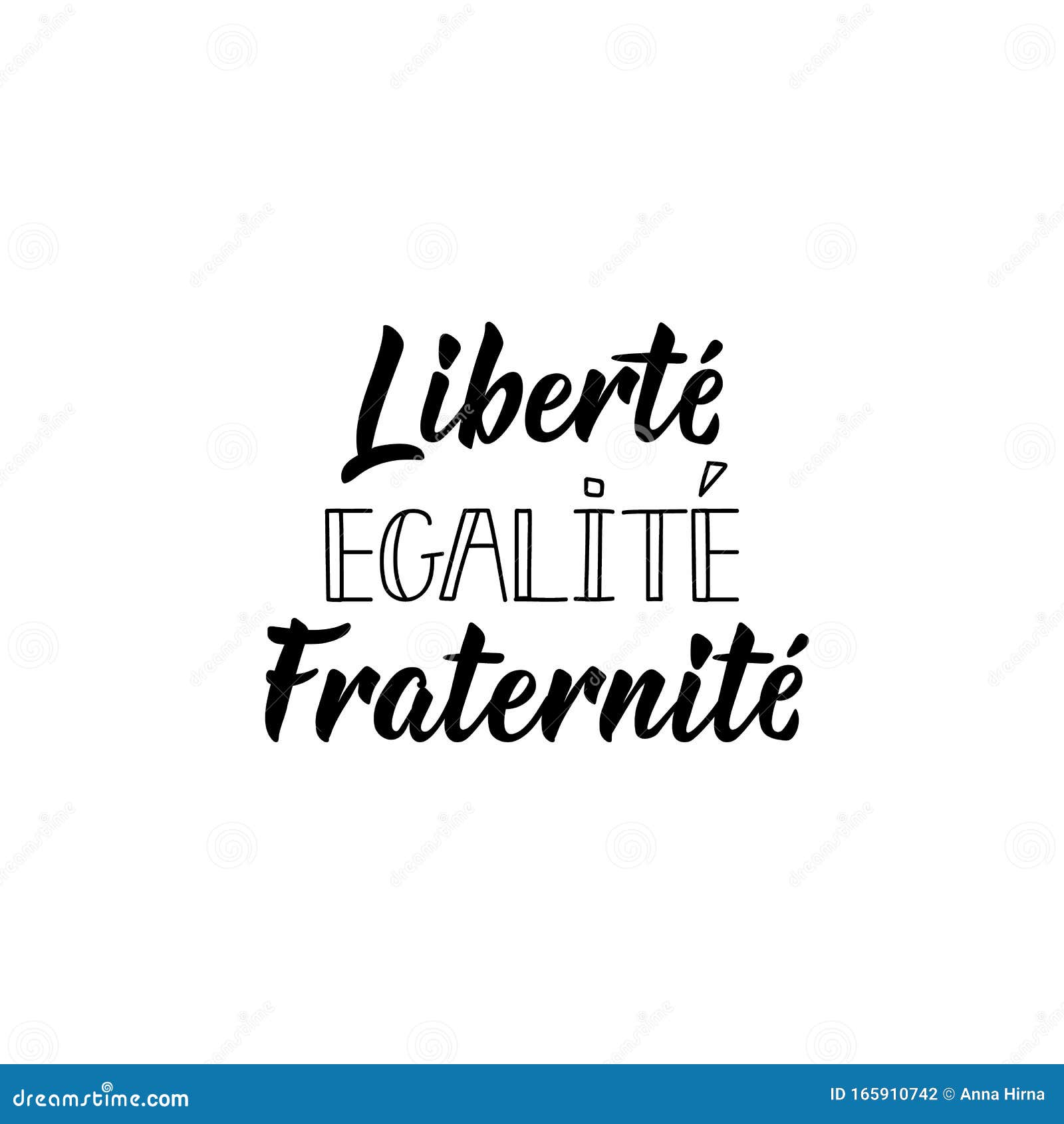 Liberty, Equality, Fraternity in French Language. Hand Drawn Lettering ...