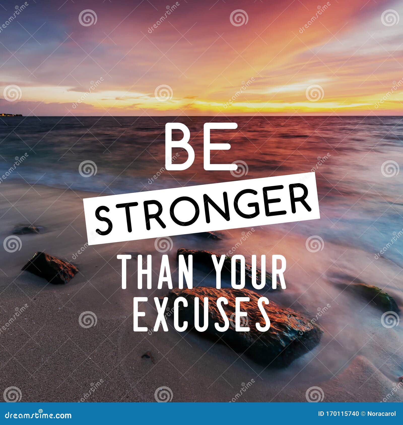 Life Inspirational Quotes - Be Stronger Than Your Excuses. Blurry  Background Stock Photo - Image of confidence, motivation: 170115740