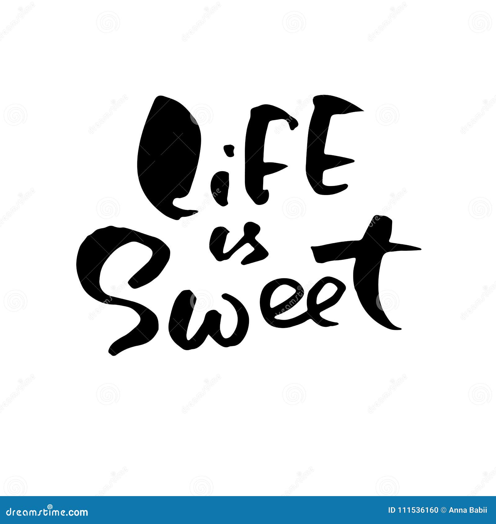 Download Life Is Sweet. Hand Drawn Lettering. Vector Typography ...