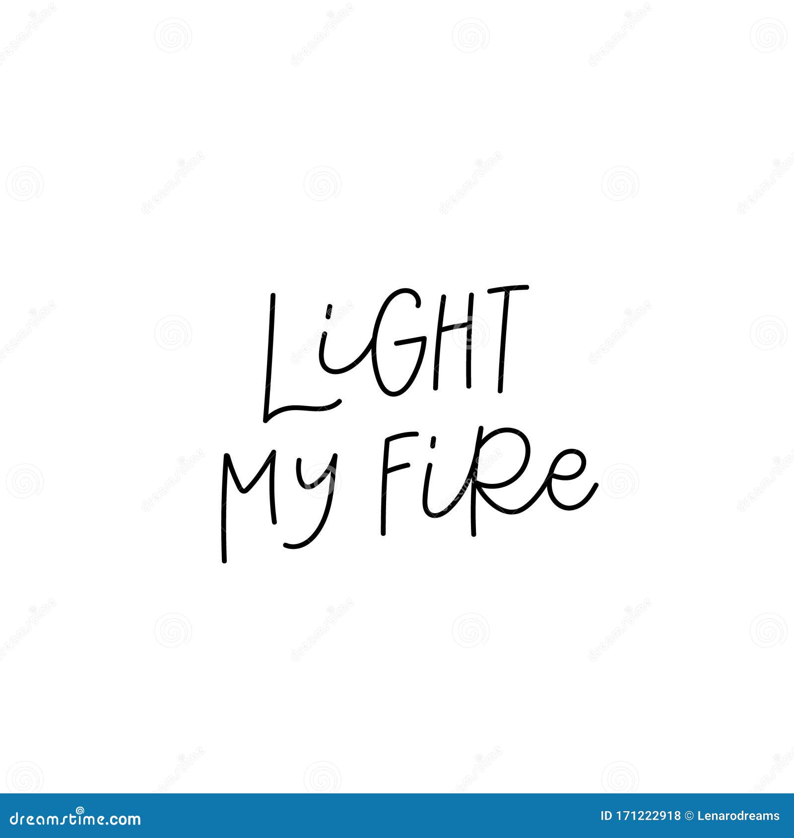Light My Fire Calligraphy Quote Lettering Stock Illustration Illustration Of Life Imagination