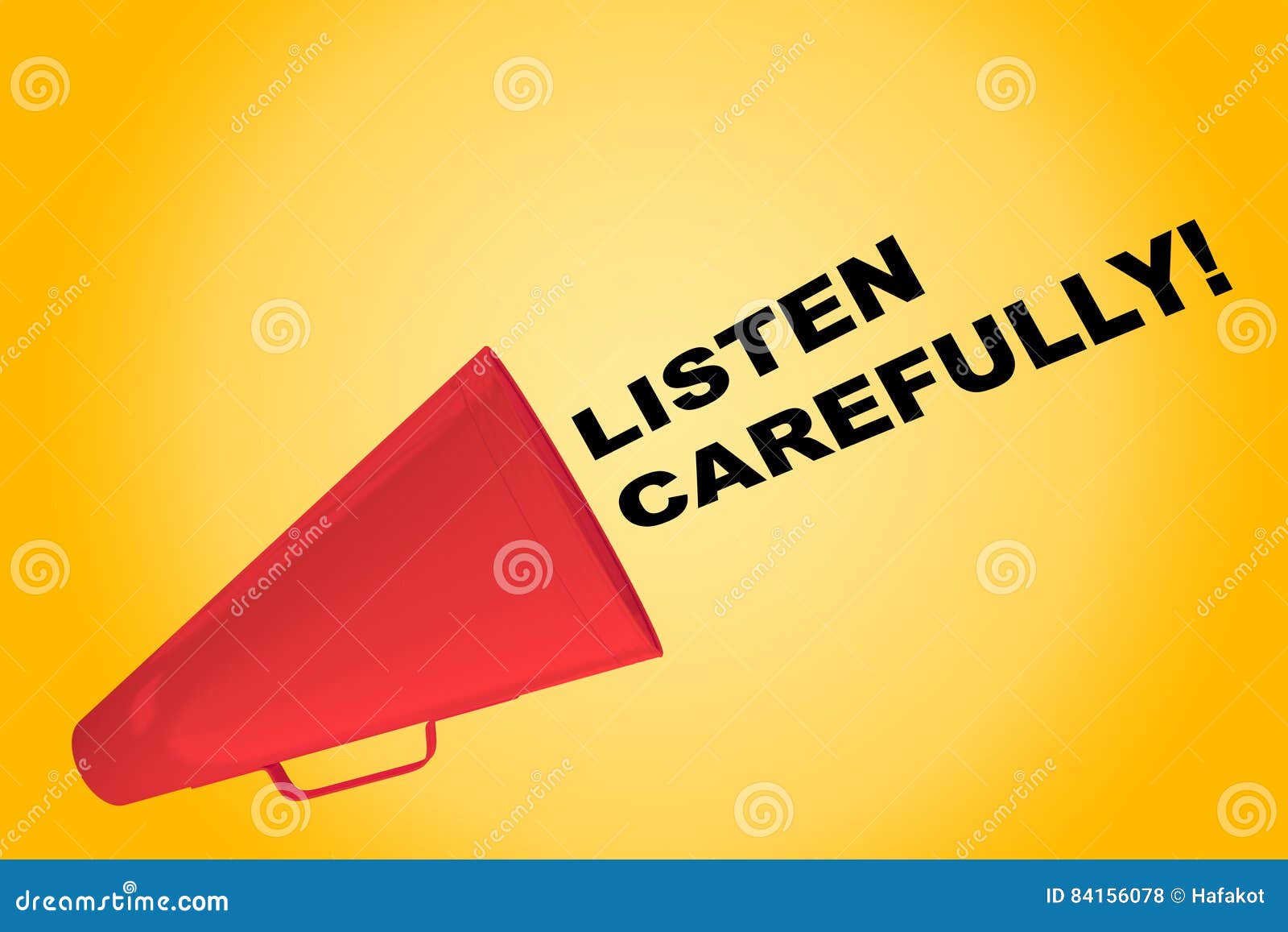 Carefully listen