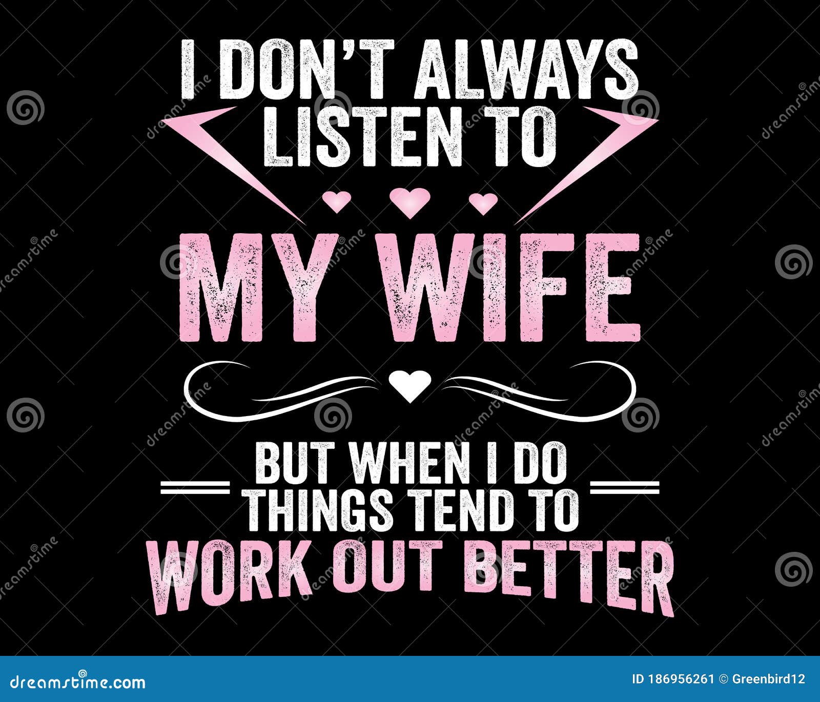 Listen To My Wife / Funny Text Quote Tshirt Design Background Stock Vector - Illustration of poster, happy: 186956261 Listen To My Wife / Funny Text Quote Tshirt Design Background Stock Vector - Illustration of poster, happy: 186956261