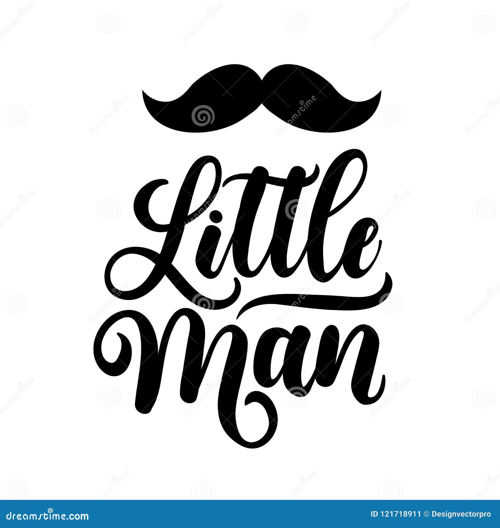 little man lettering inscription with mustache. inspirational quote for little boy  on white background. 