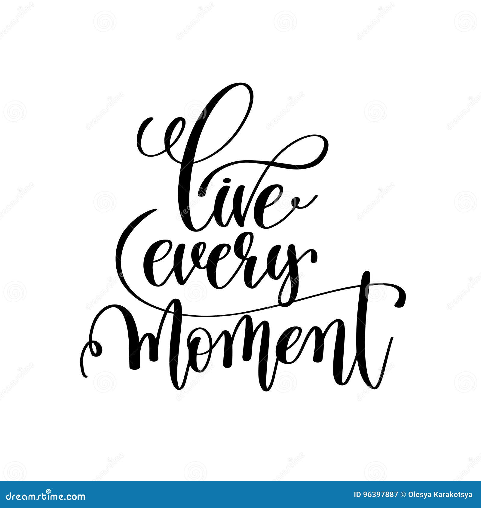 Live Every Moment Black and White Handwritten Lettering Positive Stock ...