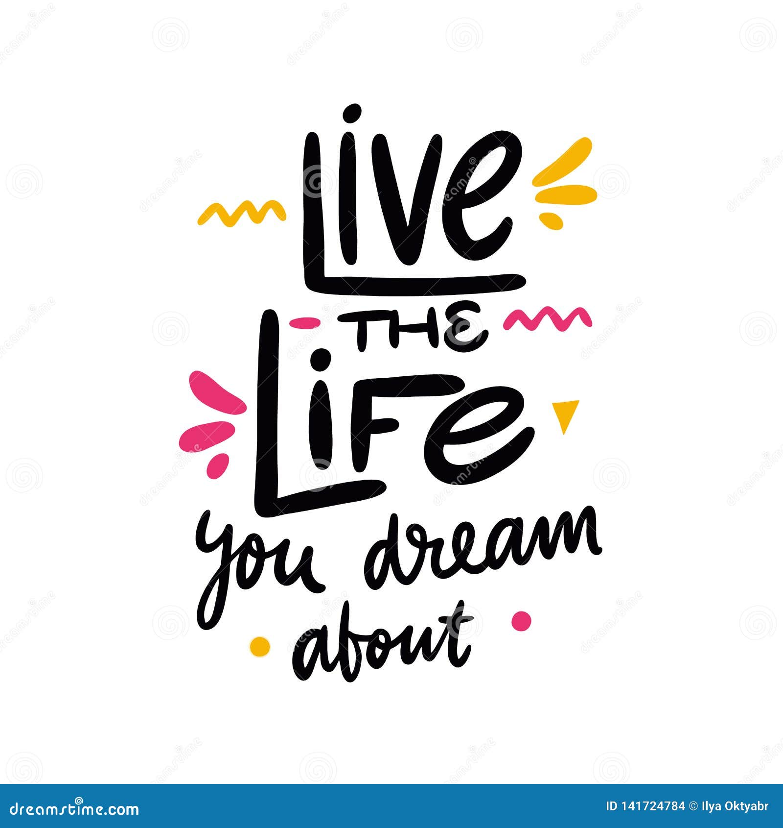 Live the Life You Dream about Quote. Hand Drawn Vector Lettering ...