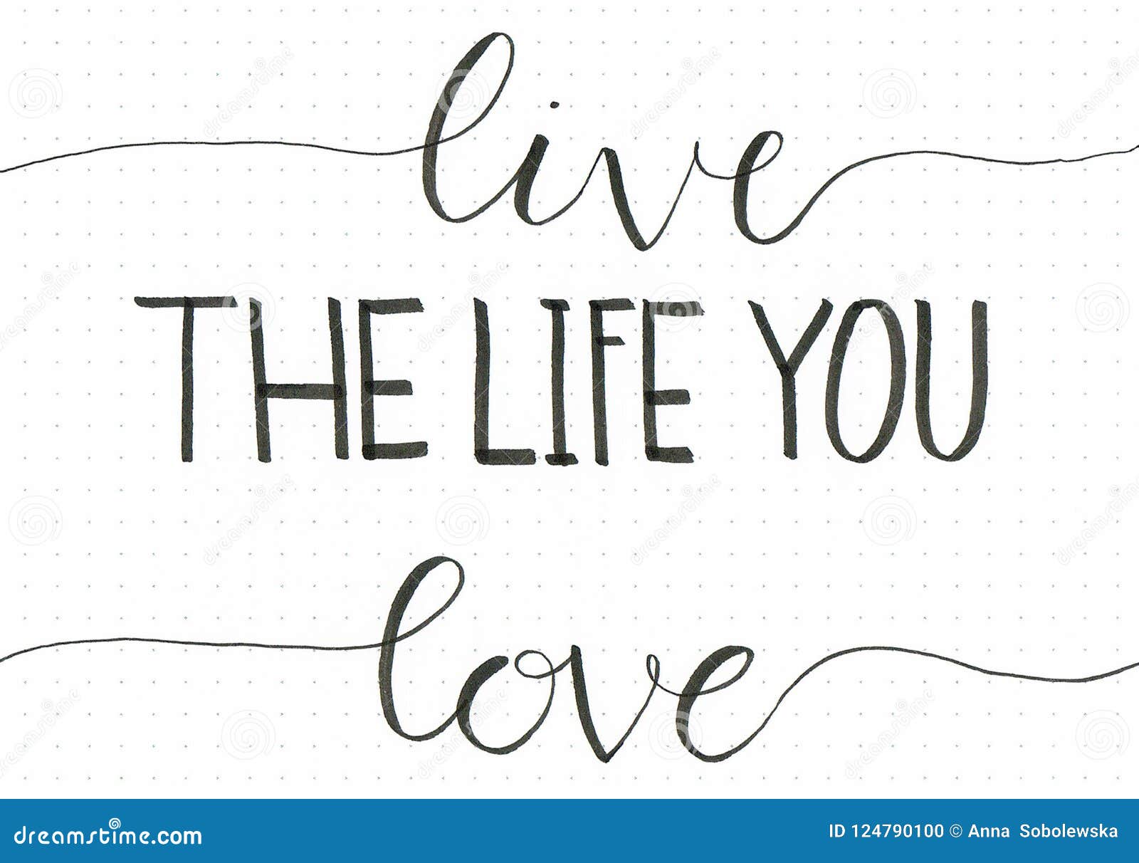 Live The Life You Love Hand Lettering Phrase To Motivate People To Do What They Love Stock Illustration Illustration Of Motivation Live