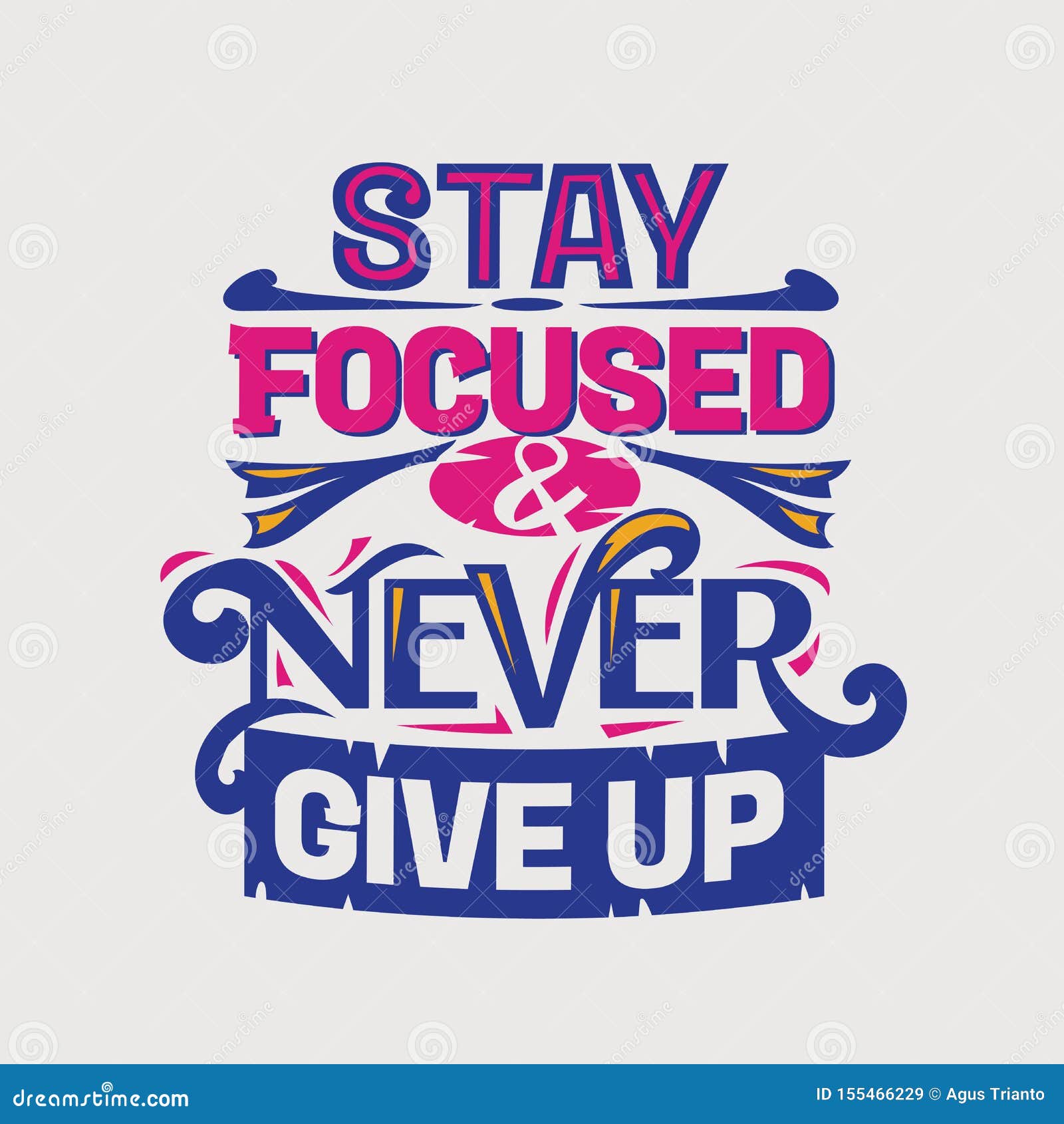 Inspirational and Motivation Quote. Stay Focus and Never Give Up Stock  Vector - Illustration of design, graphic: 155466229