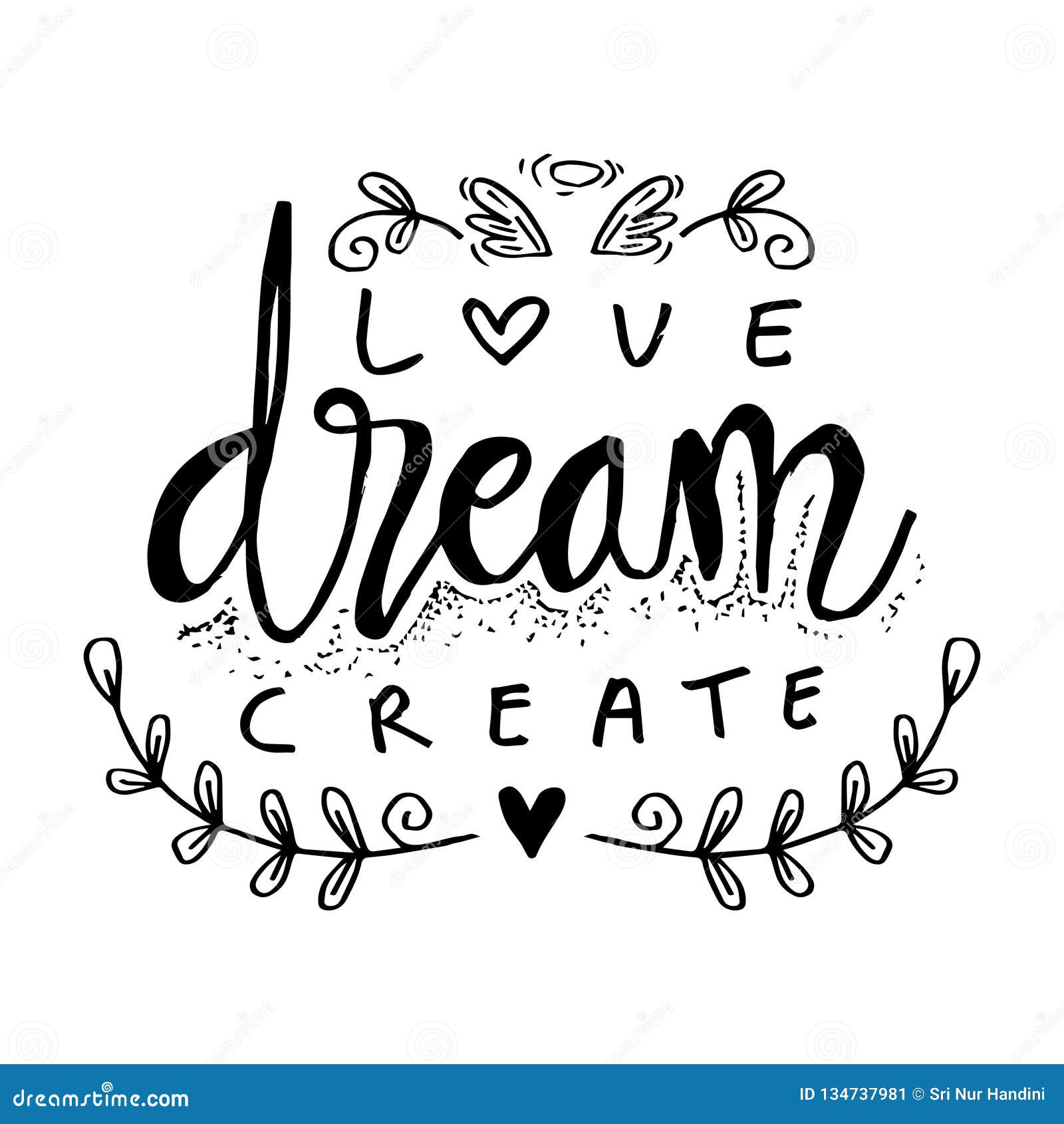 Love dream create. stock vector. Illustration of inspire 134737981
