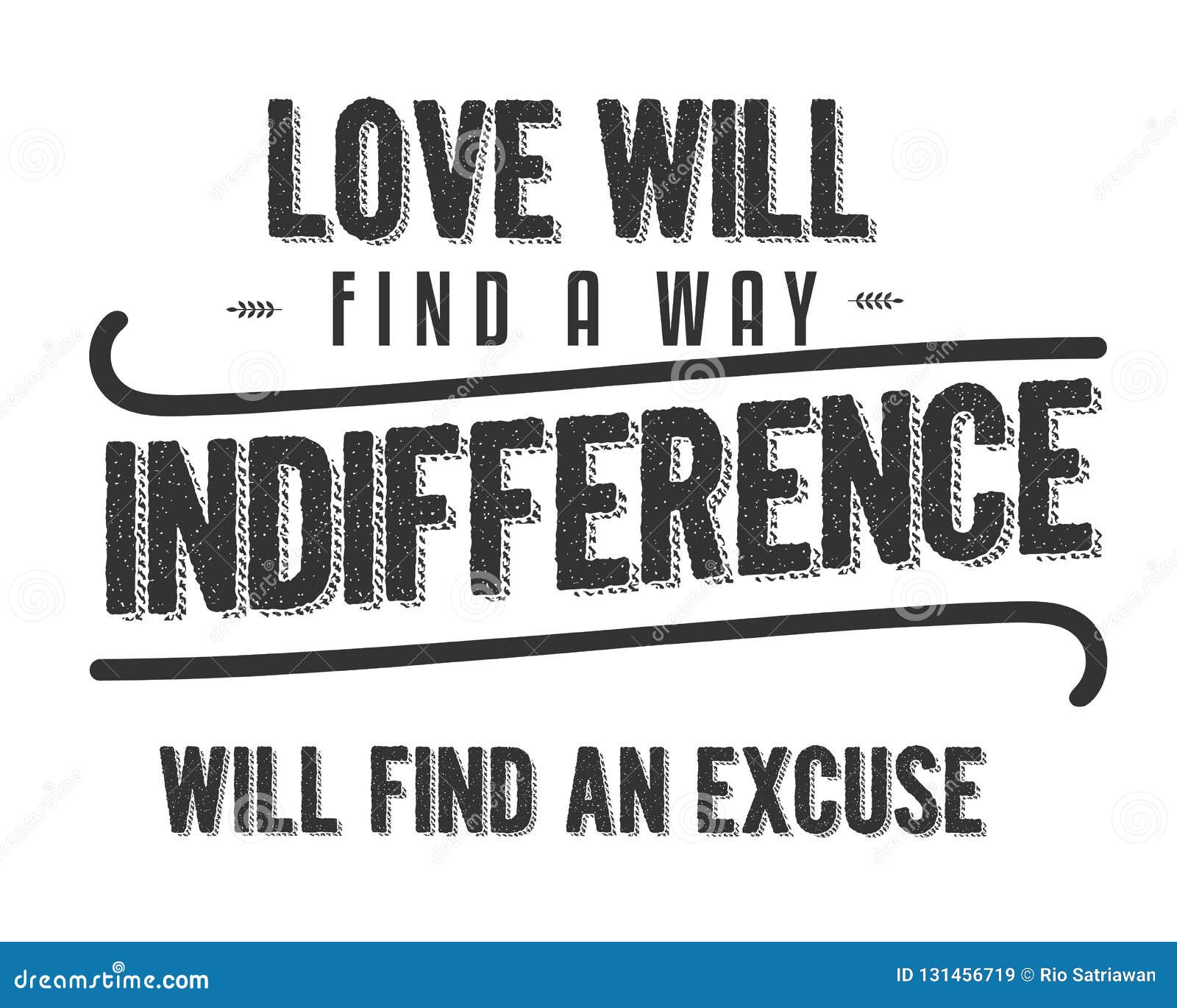 Indifference Will Find An Excuse - Inspire And Motivational Quote. Hand