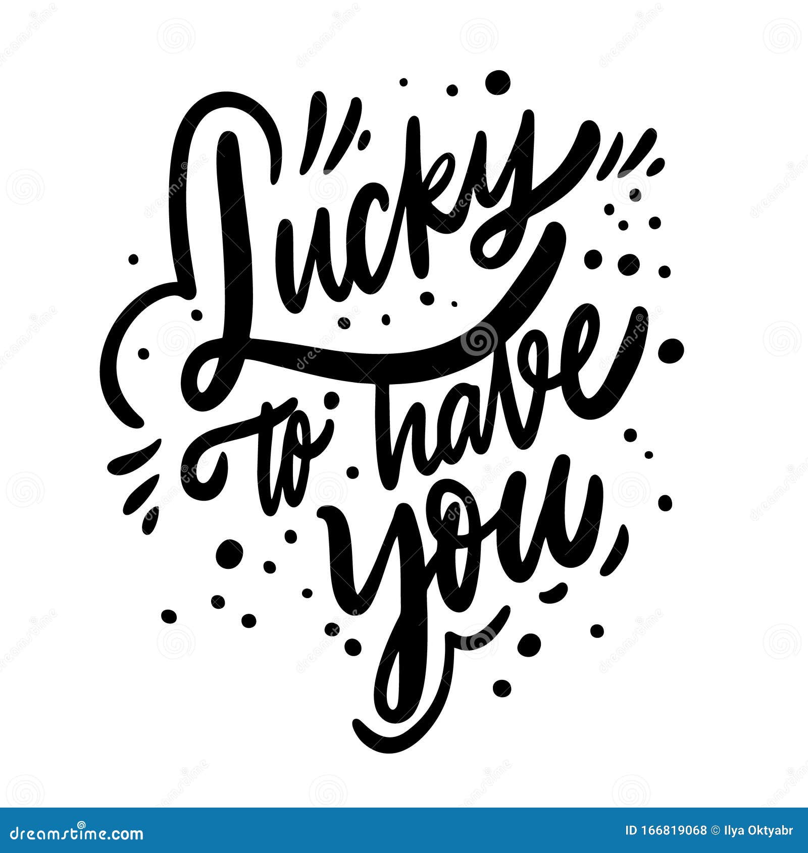 Lucky To Have You Motivation Calligraphy Phrase Black Lucky To Have You Motivation Calligraphy Phrase Black