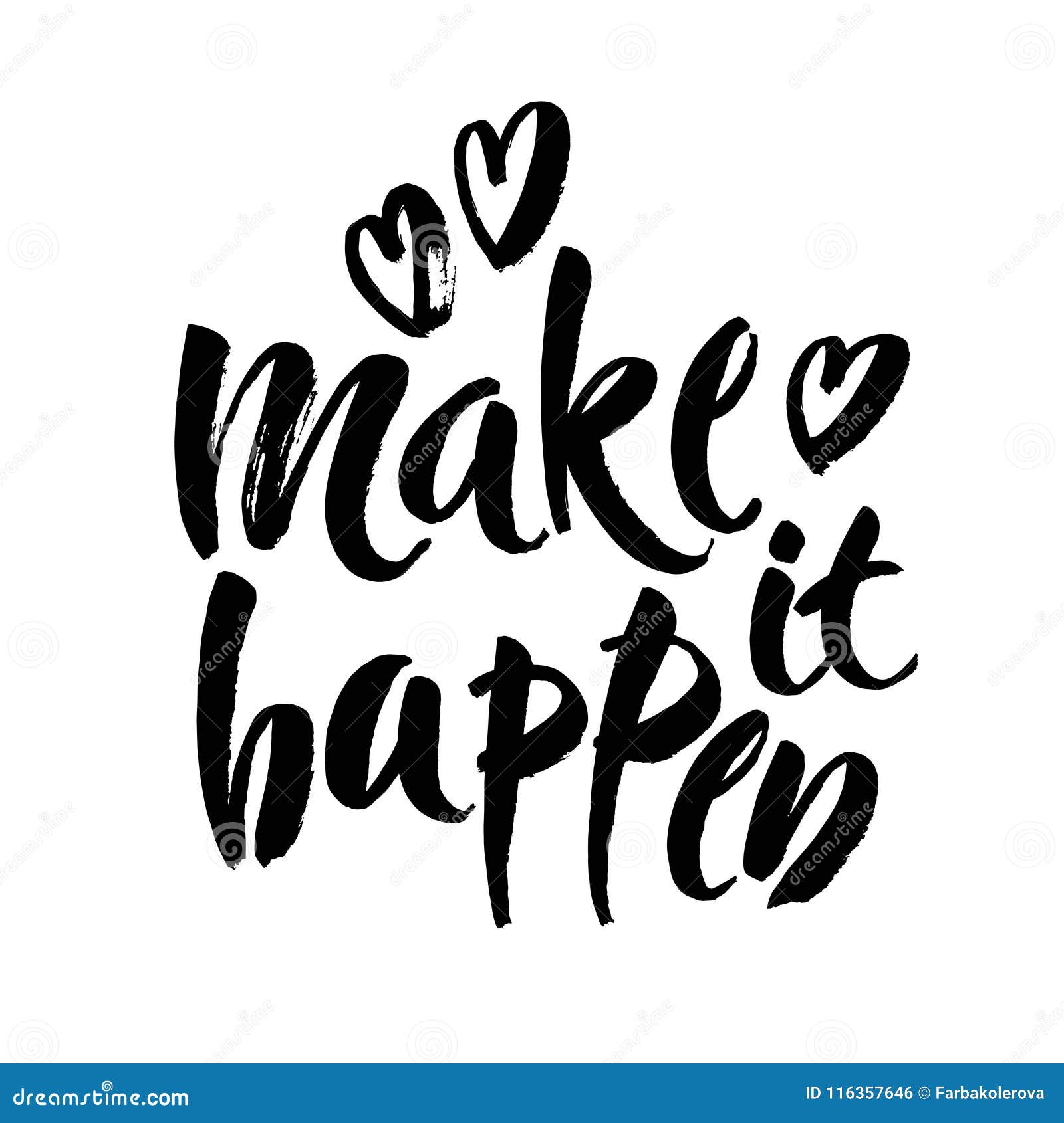 Make it Happen. Black Inspirational Quote Isolated on White Background,  Brush Typography for Poster, T-shirt or Card Stock Vector - Illustration of  calligraphy, card: 116357646