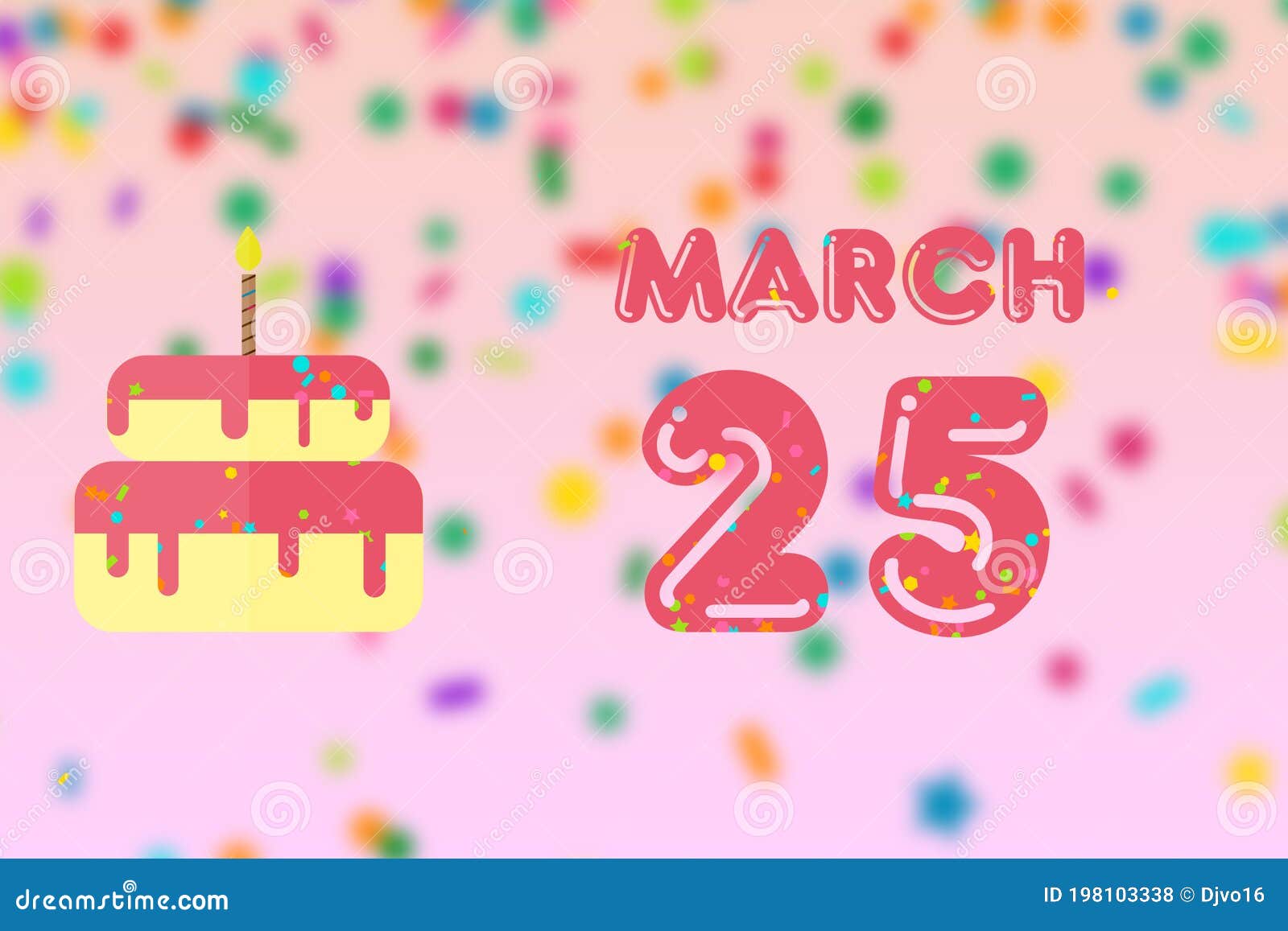 March 25th. Day 25 of Month,Birthday Greeting Card with Date of Birth and Birthday Cake. Spring Month, Day of the Year Concept Stock Illustration - Illustration of cake, greeting: 198103338