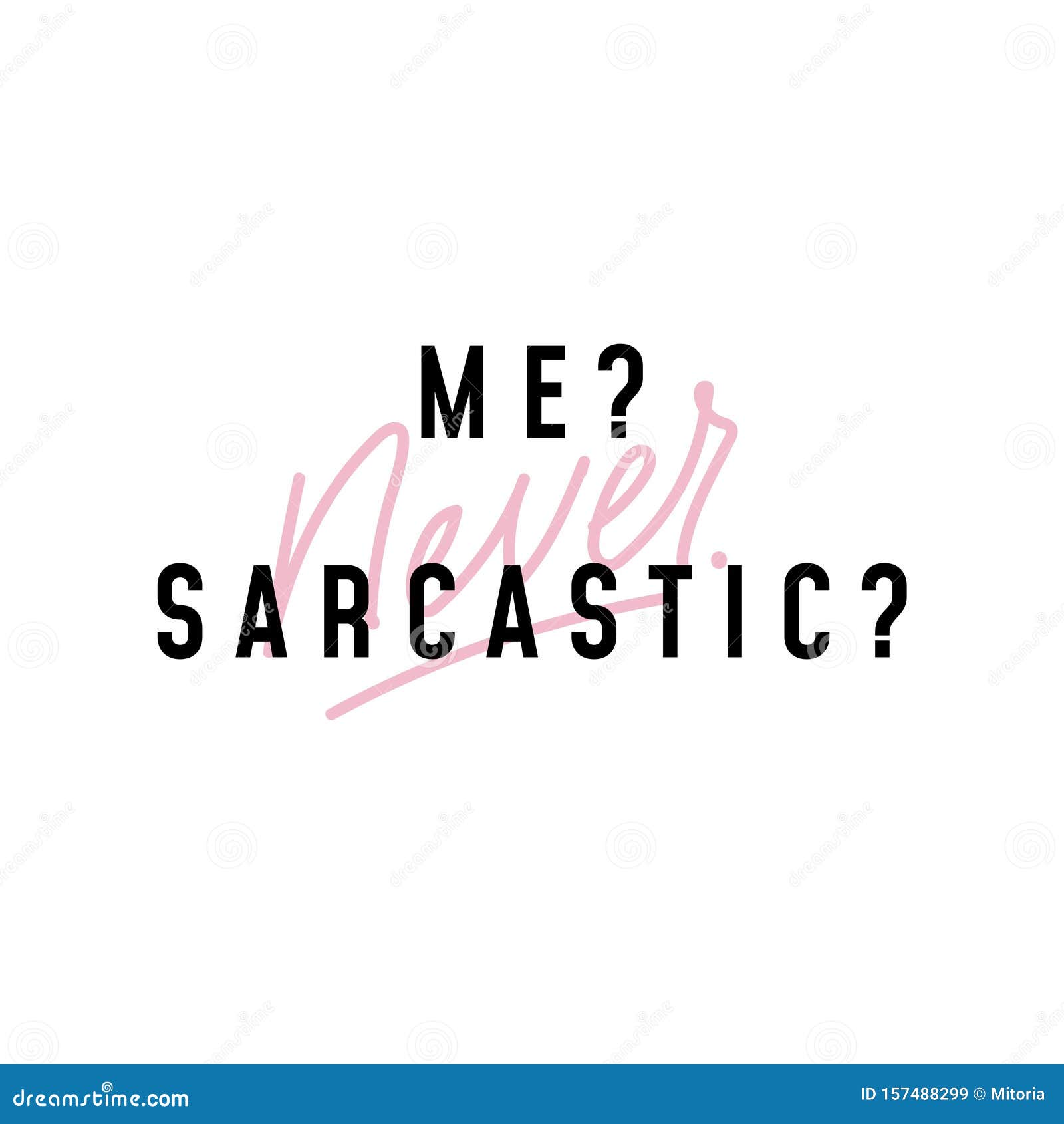 me never sarcastic cute positive lettering