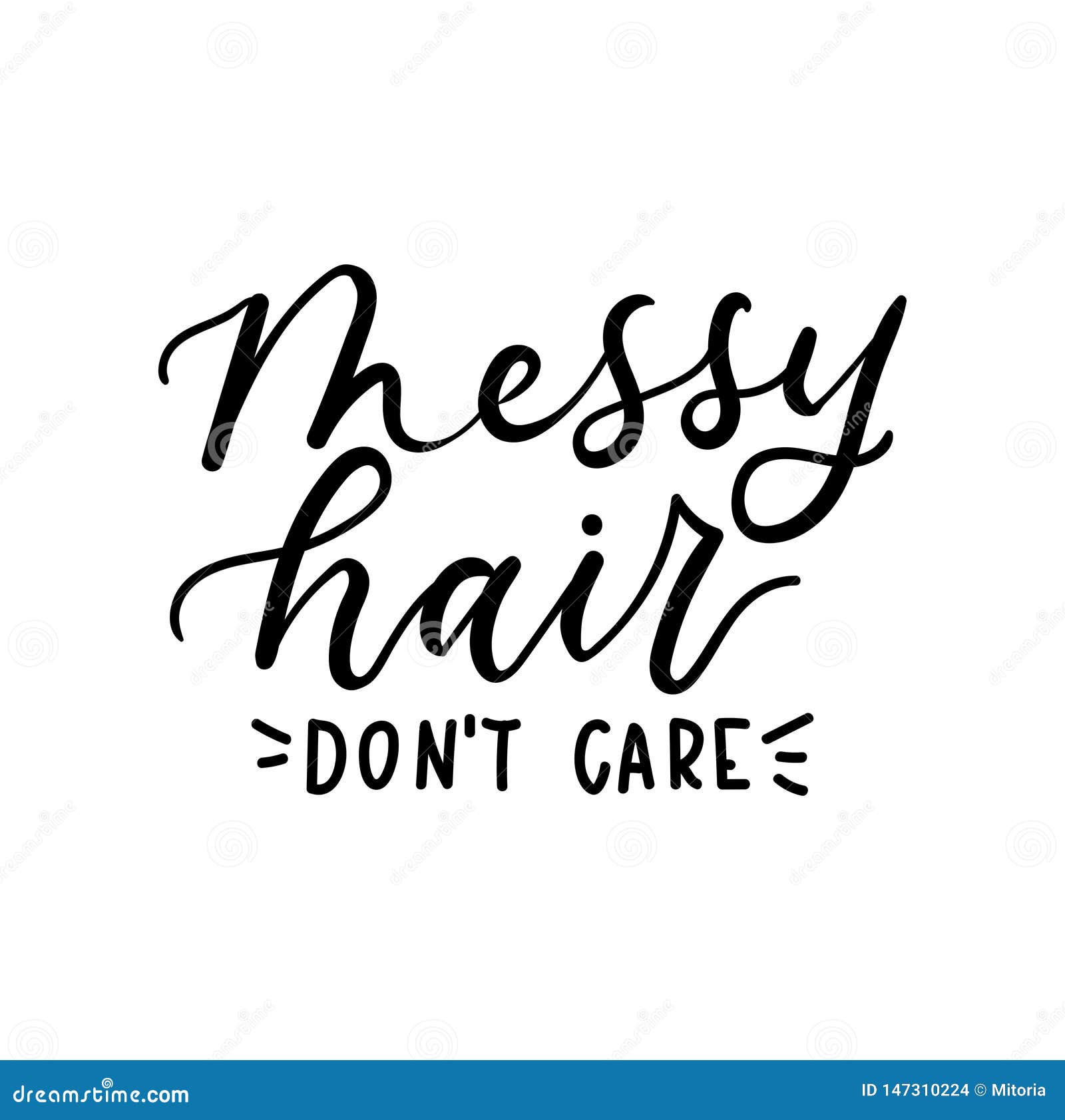 Messy Hair Don`t Care Inspirational Design Isolated on White Background. Girl  Quote with Lettering Stock Vector - Illustration of poster, isolated:  147310224