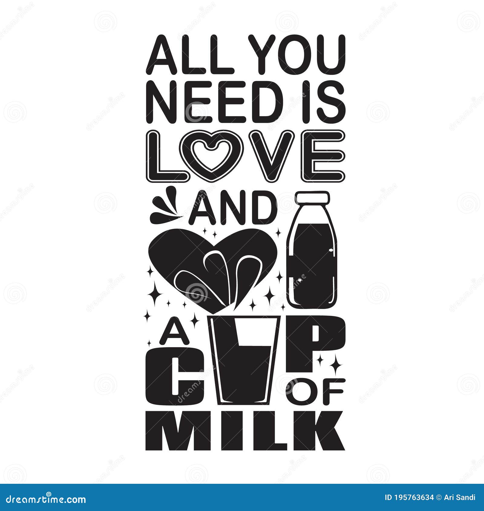 Milk Quote Good For Print All You Need Is Love And Cup Of Milk Stock Illustration Illustration Of Design Card