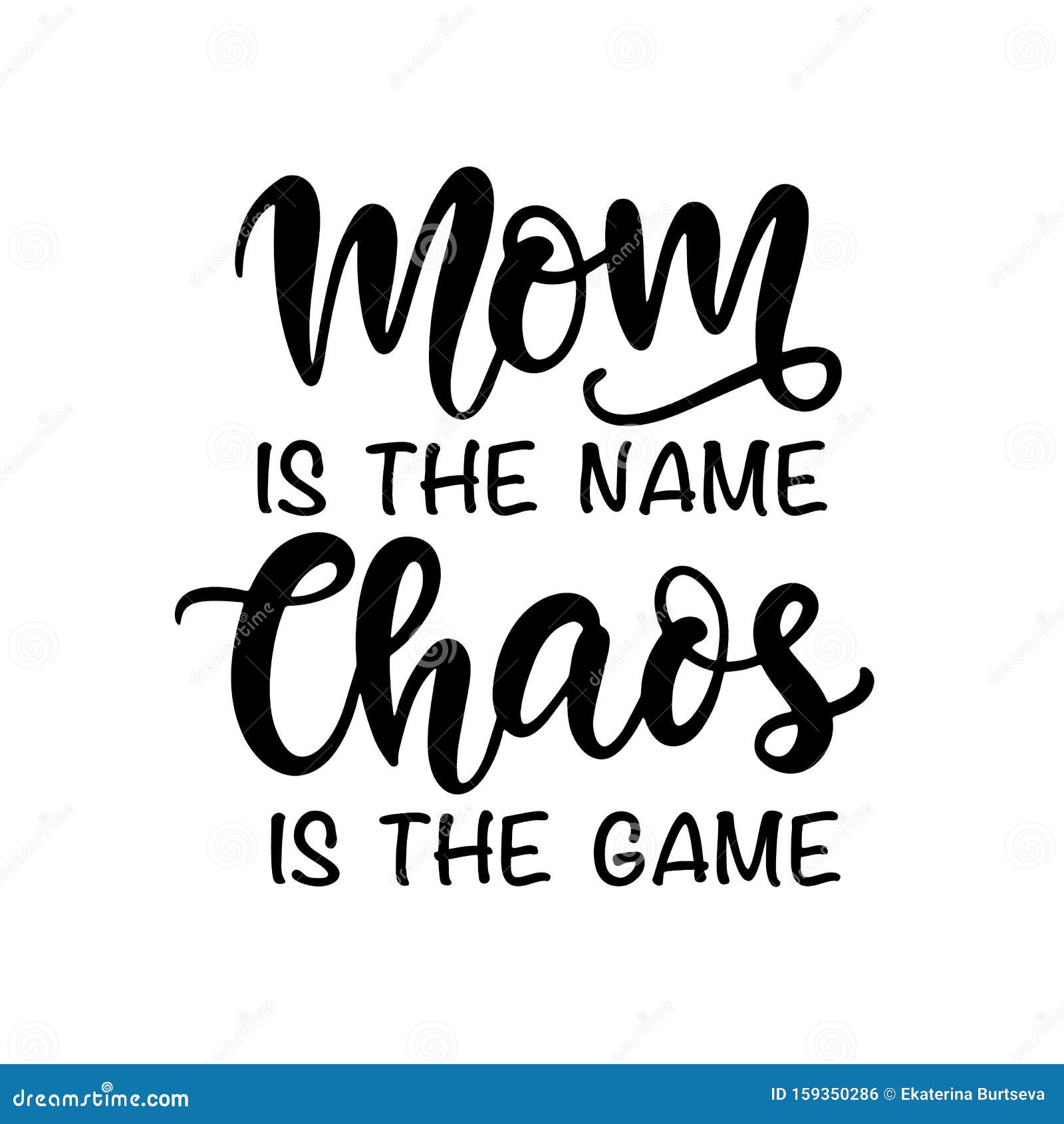 Mom is the Name Chaos is the Game. Funny Hand Lettering Quote Stock Vector  - Illustration of drawn, motherhood: 159350286