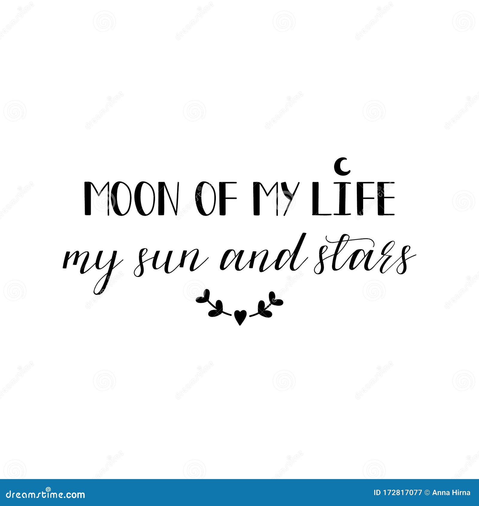 Moon Of My Life Quote Moon Of My Life, My Sun And Stars. Lettering. Calligraphy Vector. Ink Illustration Stock Illustration - Illustration Of Postcard, Positive: 172817077 Moon Of My Life Quote Moon Of My Life, My Sun And Stars. Lettering. Calligraphy Vector. Ink Illustration Stock Illustration - Illustration Of Postcard, Positive: 172817077