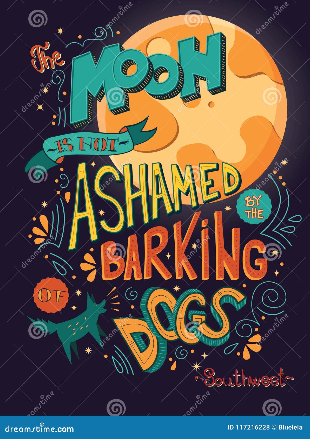 the moon is not ashamed by the barking of dogs inspirational quote, handlettering  with decoration, native american proverb