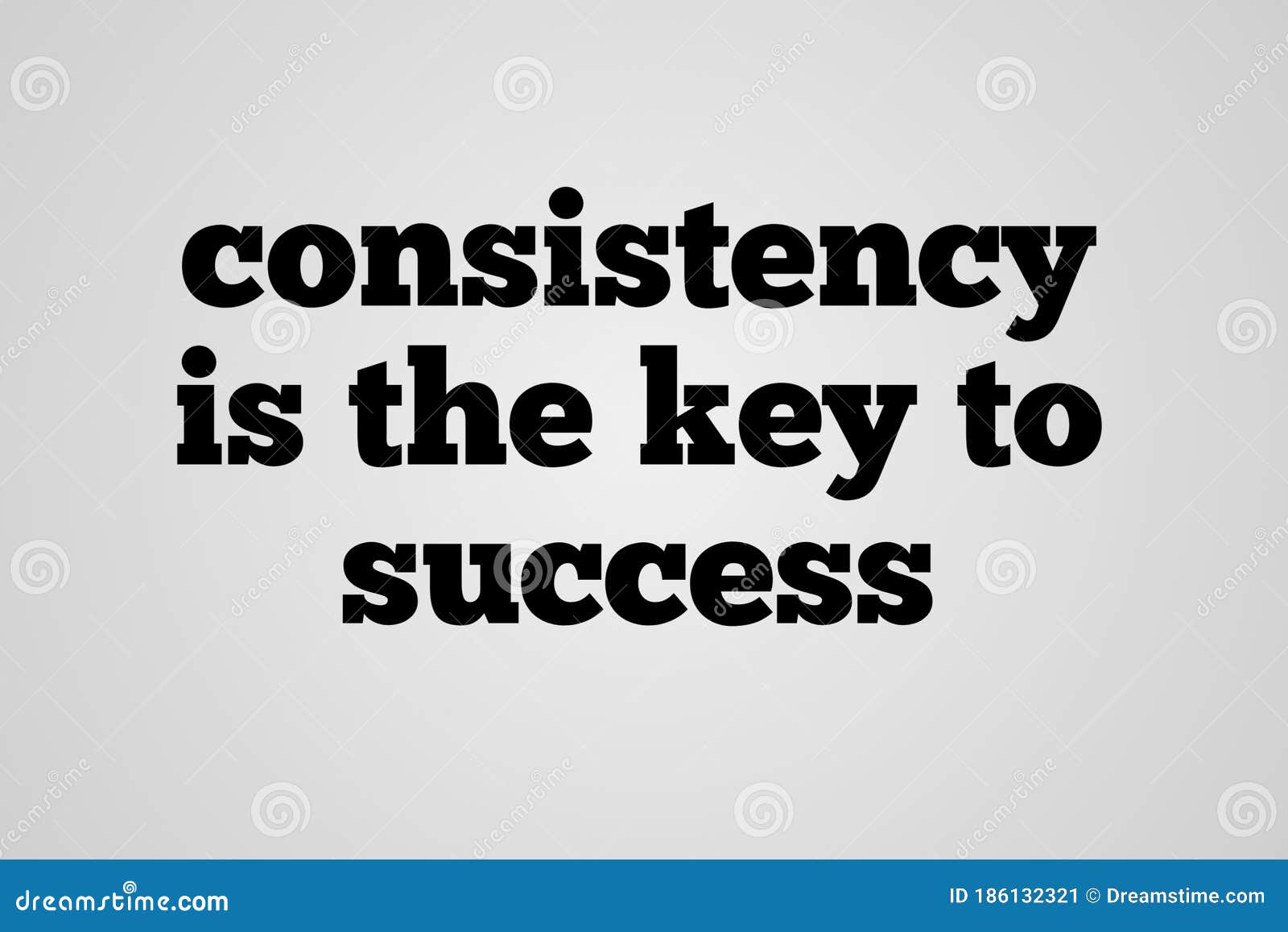 Motivation of Success, Consistency is the Key To Success Stock ...