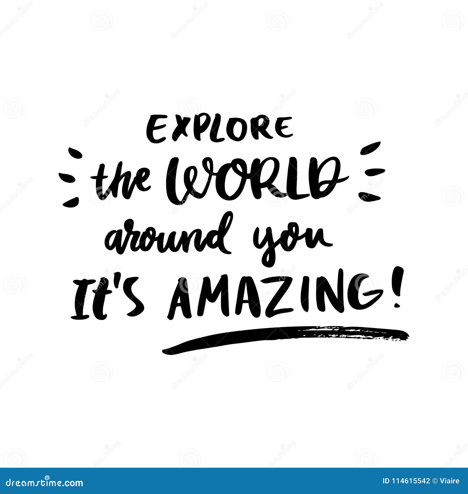 Motivational Lettering Phrase: Explore the World Around You. it`s ...